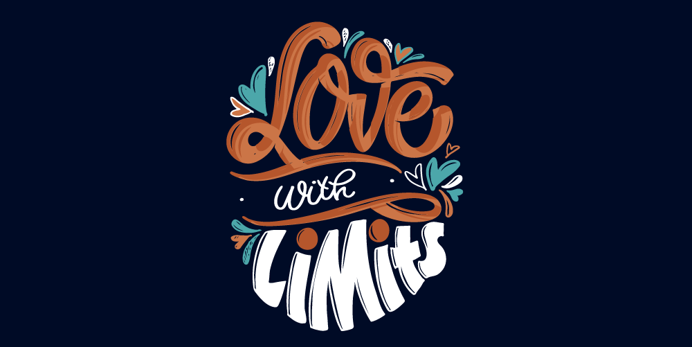 Love with limits.